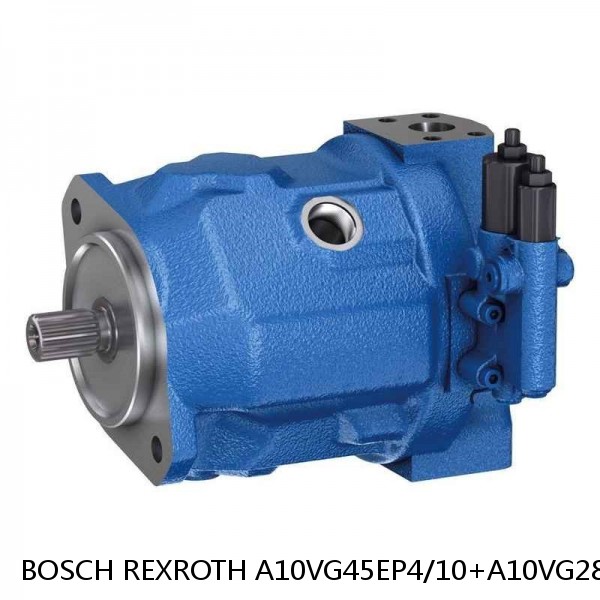 A10VG45EP4/10+A10VG28EP4/1 BOSCH REXROTH A10VG Axial piston variable pump